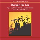 Raising the Bar: The Story of Clif Bar, Inc. by Gary Erickson